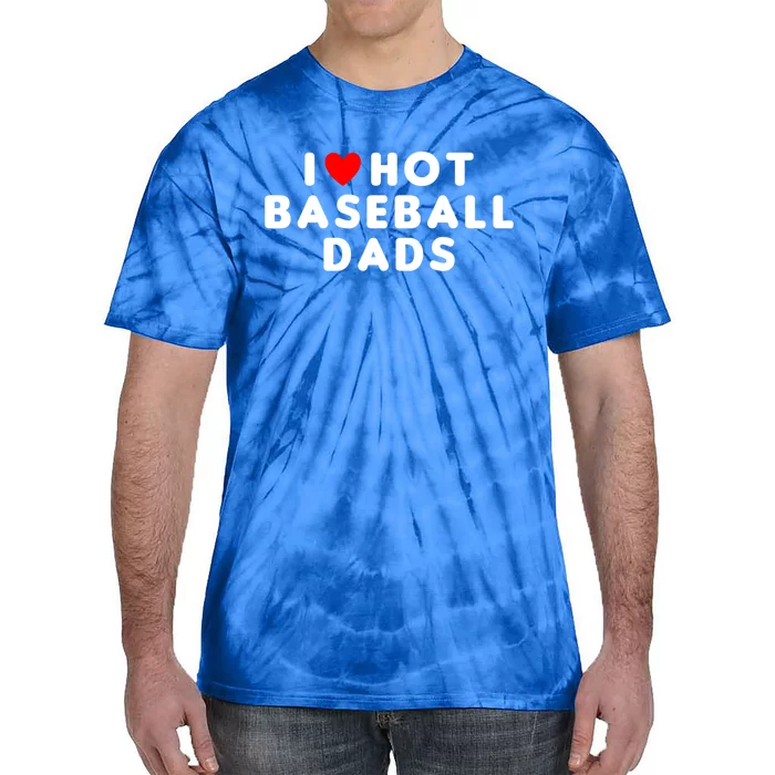 I Love Hot Baseball Dads Funny Red Heart Gift Tie-Dye T-Shirt