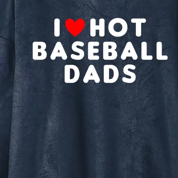 I Love Hot Baseball Dads Funny Red Heart Gift Hooded Wearable Blanket