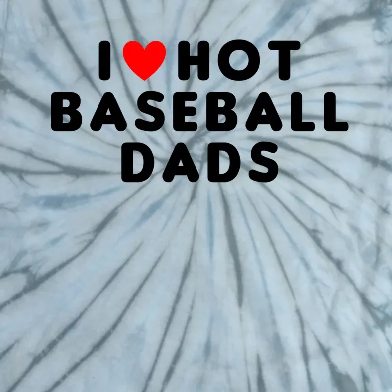 I Love Hot Baseball Dads Funny Red Heart Cute Gift Tie-Dye T-Shirt