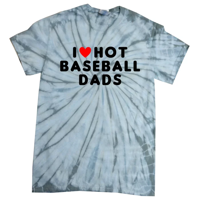 I Love Hot Baseball Dads Funny Red Heart Cute Gift Tie-Dye T-Shirt