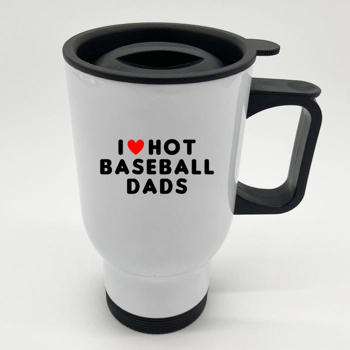 I Love Hot Baseball Dads Funny Red Heart Cute Gift Front & Back Stainless Steel Travel Mug