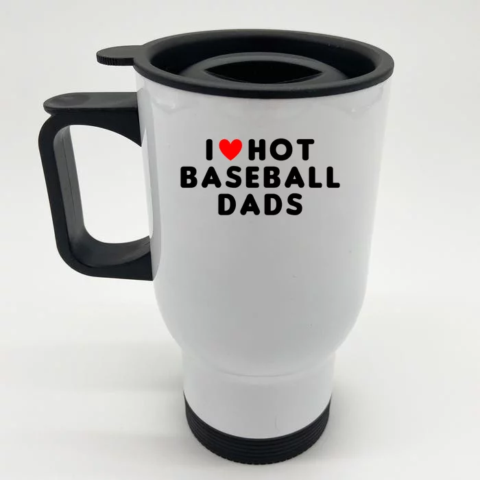 I Love Hot Baseball Dads Funny Red Heart Cute Gift Front & Back Stainless Steel Travel Mug