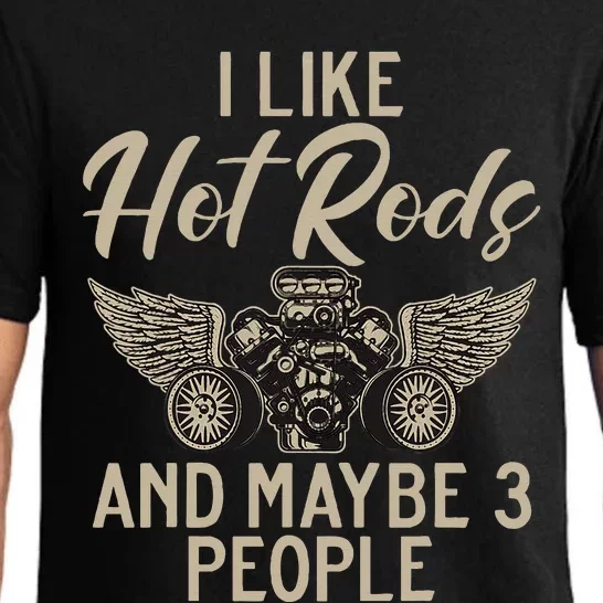 I Like Hot Rods And Maybe 3 People Hot Rod Pajama Set