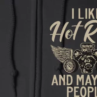 I Like Hot Rods And Maybe 3 People Hot Rod Full Zip Hoodie