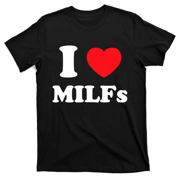 I Love Heart Milfs And Mature Sexy Women T-Shirt