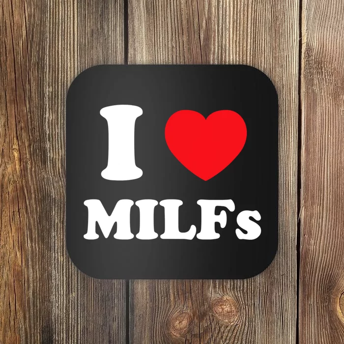 I Love Heart Milfs And Mature Sexy Women Coaster