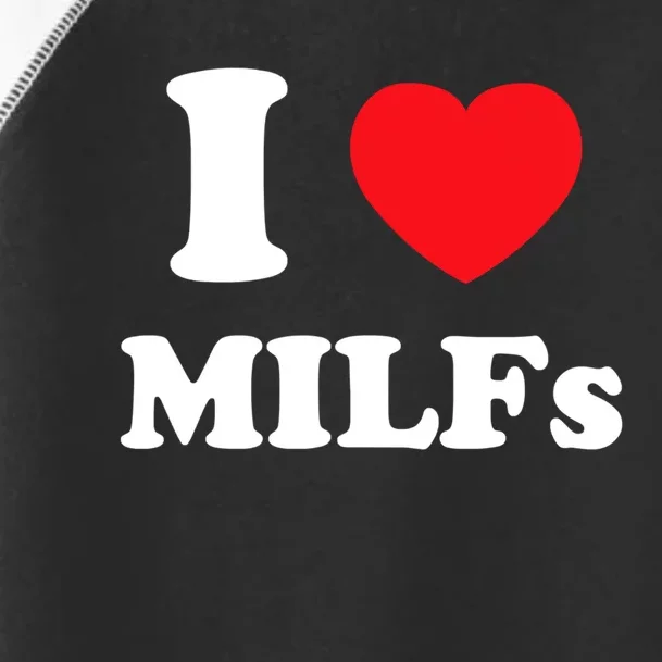 I Love Heart Milfs And Mature Sexy Women Toddler Fine Jersey T-Shirt