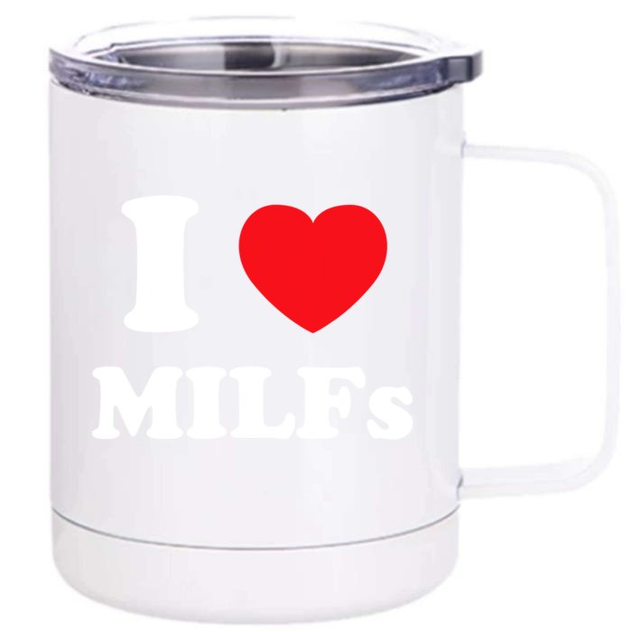 I Love Heart Milfs And Mature Sexy Women Front & Back 12oz Stainless Steel Tumbler Cup