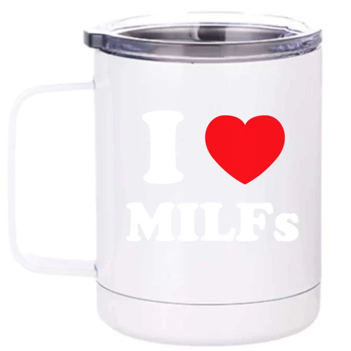 I Love Heart Milfs And Mature Sexy Women Front & Back 12oz Stainless Steel Tumbler Cup