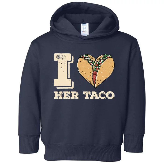 I Love Her Taco Matching Couple Cinco De Mayo Retro Toddler Hoodie