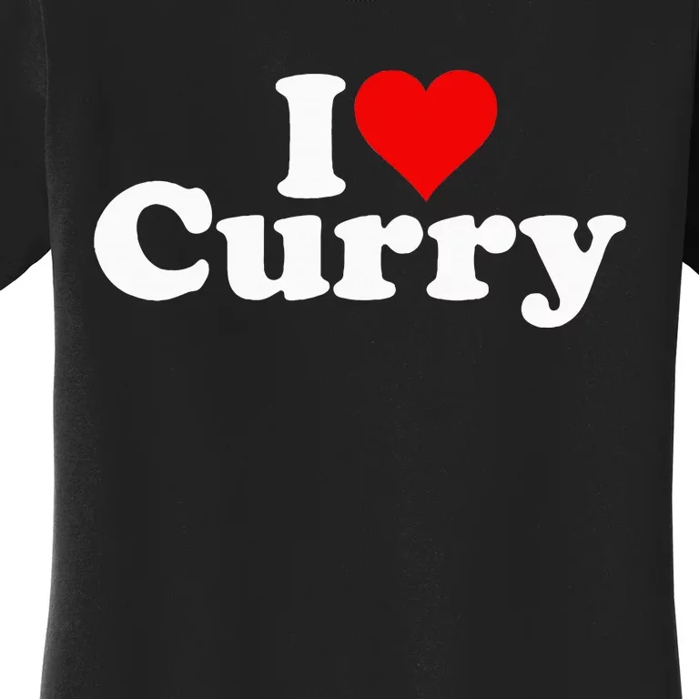 I Love Heart Curry Women's T-Shirt