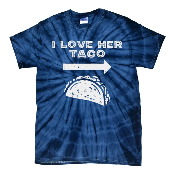 I Love Her Taco Matching Couple Cinco De Mayofriend Tie-Dye T-Shirt