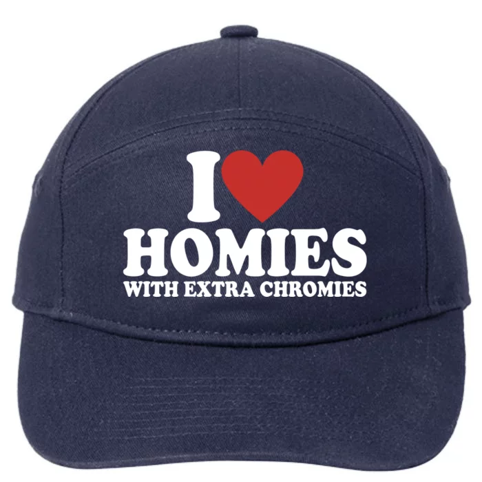 I Love Homies With Extra Chromies Down Syndrome 7-Panel Snapback Hat