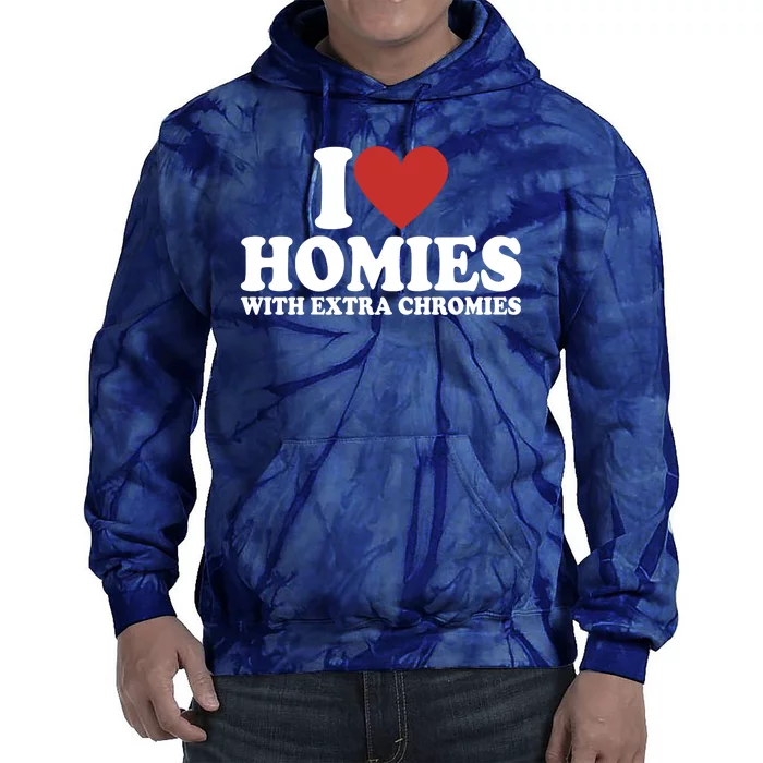 I Love Homies With Extra Chromies Down Syndrome Tie Dye Hoodie