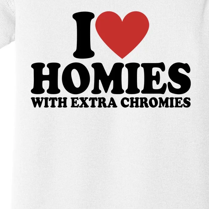 I Love Homies With Extra Chromies Down Syndrome Baby Bodysuit