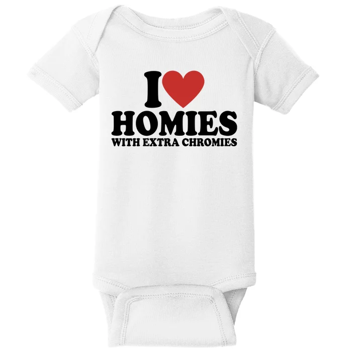 I Love Homies With Extra Chromies Down Syndrome Baby Bodysuit