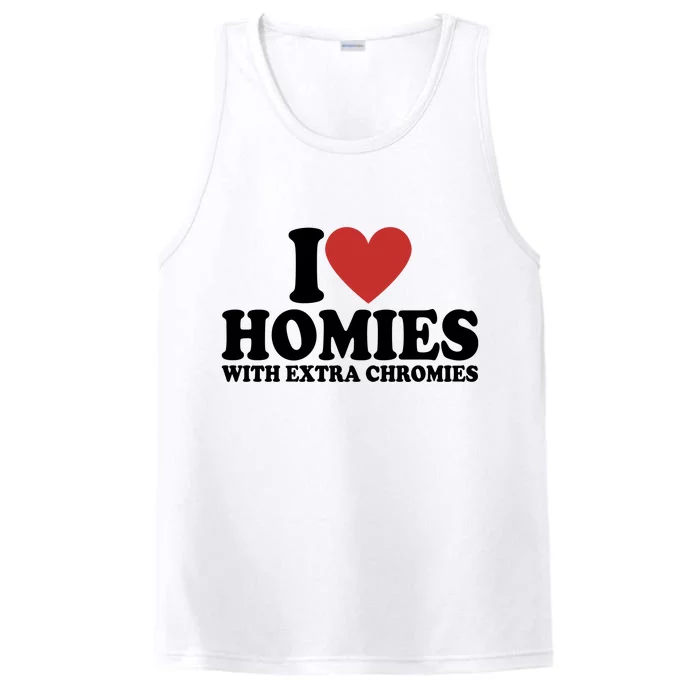 I Love Homies With Extra Chromies Down Syndrome Performance Tank