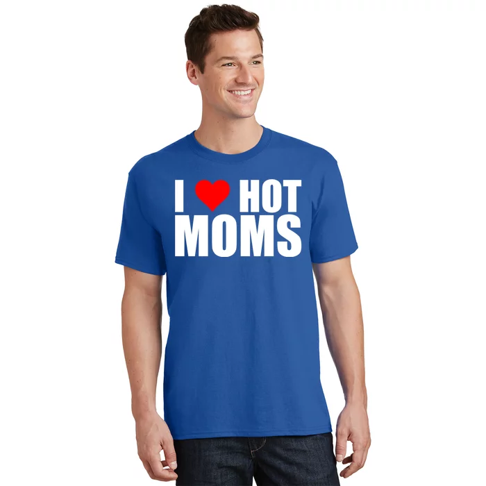 I Love Hot Moms Cool Gift Red Heart Love My Hot Wife Husband Funny Gift T-Shirt