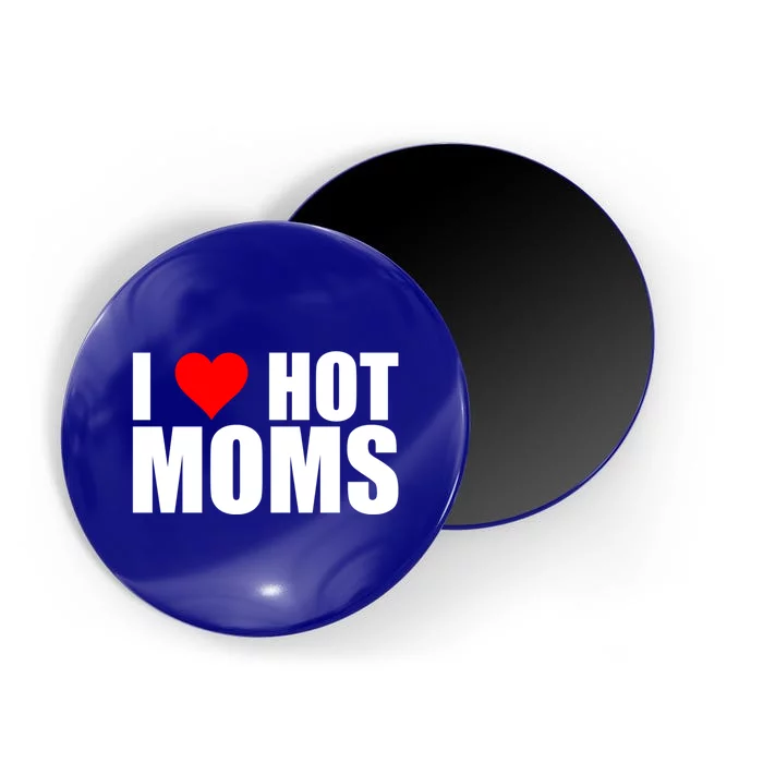 I Love Hot Moms Cool Gift Red Heart Love My Hot Wife Husband Funny Gift Magnet