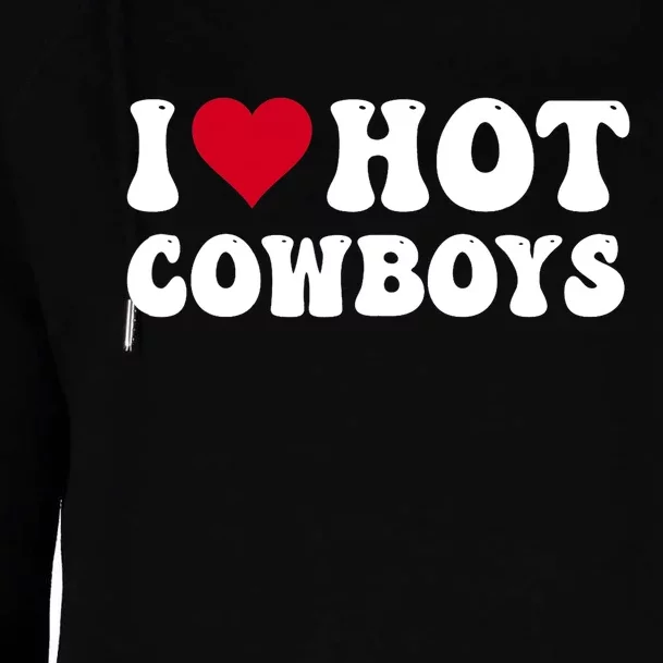 I Love Hot Cowboys I Heart Cowboys Funny Country Western Womens Funnel Neck Pullover Hood