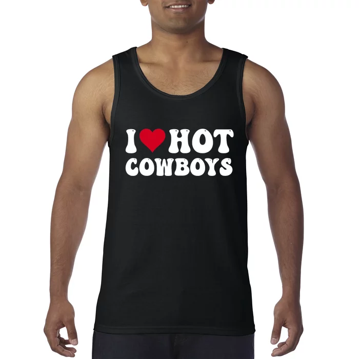 I Love Hot Cowboys I Heart Cowboys Funny Country Western Tank Top