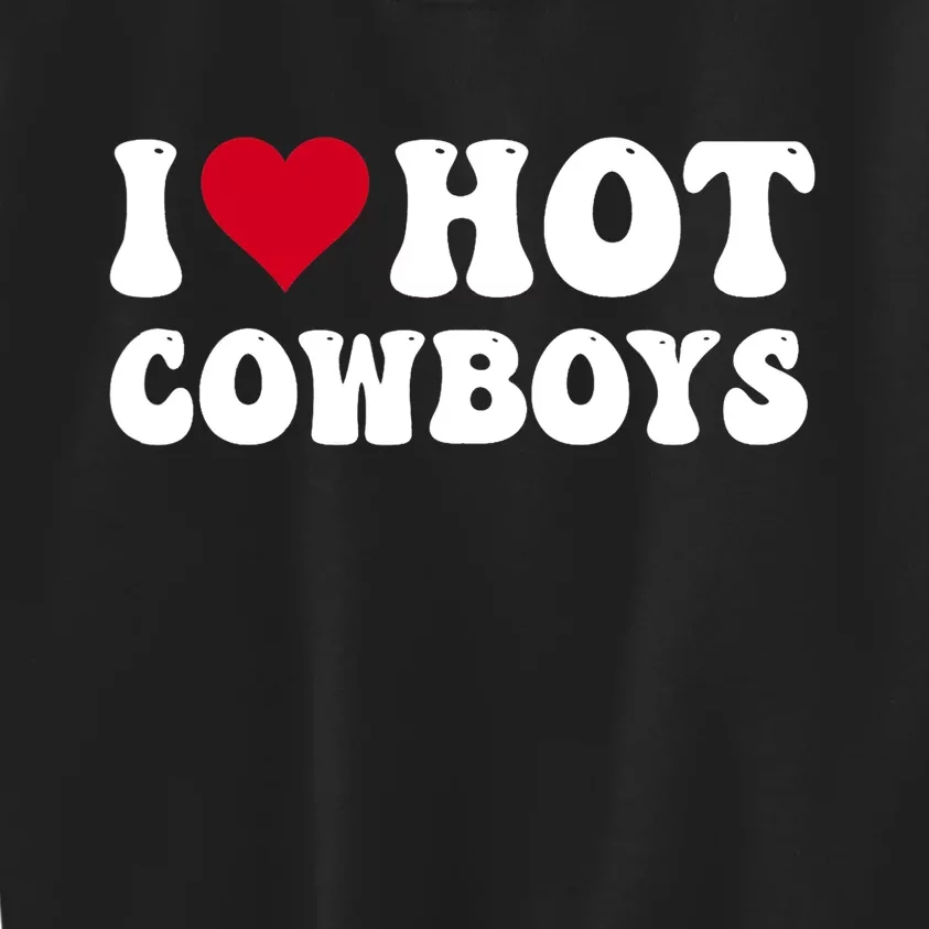 I Love Hot Cowboys I Heart Cowboys Funny Country Western Kids Sweatshirt