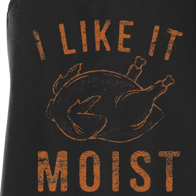 I Like It Moist Roasted Turkey Funny Thanksgiving Leg Day Women's Racerback Tank