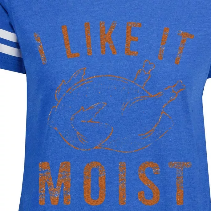 I Like It Moist Roasted Turkey Funny Thanksgiving Leg Day Enza Ladies Jersey Football T-Shirt