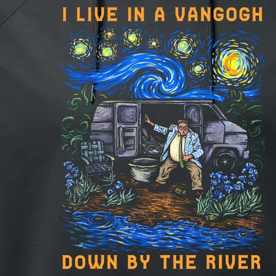 I Live In A Van Gogh Down By The River Performance Fleece Hoodie