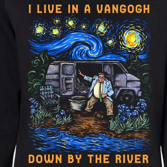 I Live In A Van Gogh Down By The River Womens California Wash Sweatshirt