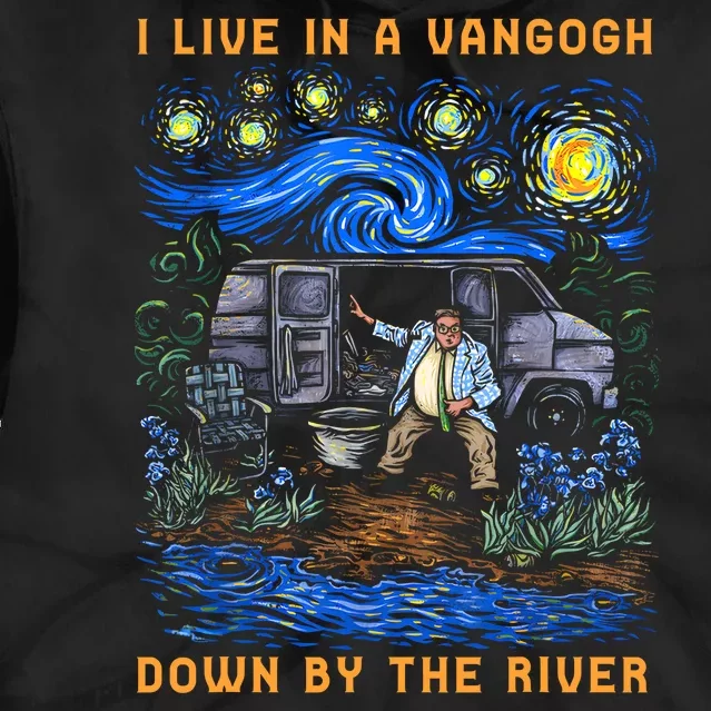 I Live In A Van Gogh Down By The River Tie Dye Hoodie