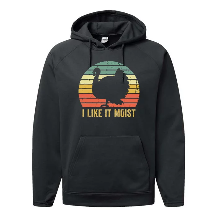 I Like It Moist Funny Thanksgiving Turkey Trot Vintage Performance Fleece Hoodie