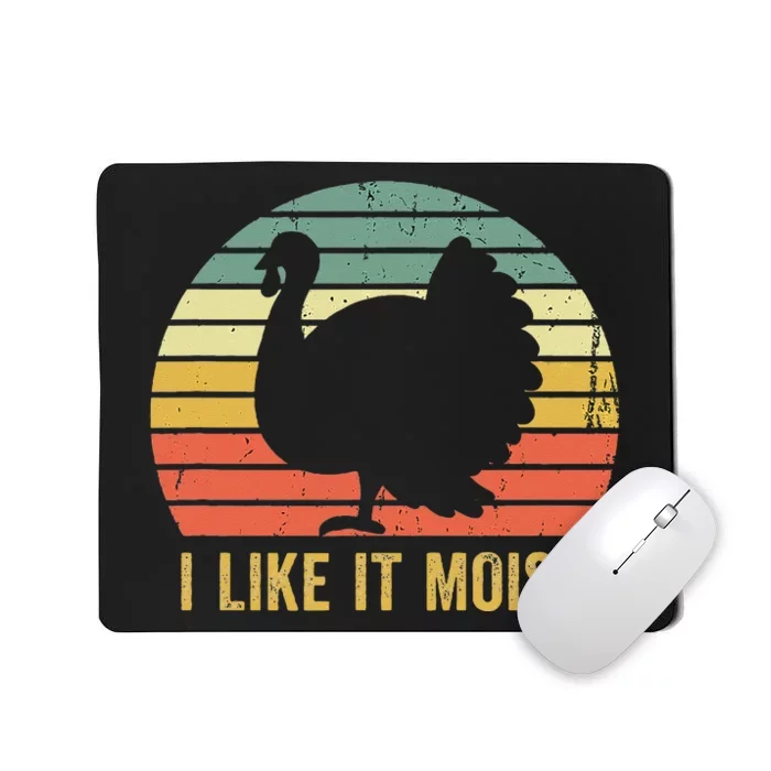 I Like It Moist Funny Thanksgiving Turkey Trot Vintage Mousepad