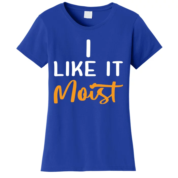 I Like It Moist Roasted Turkey Funny Thanksgiving Leg Day Great Gift Women's T-Shirt