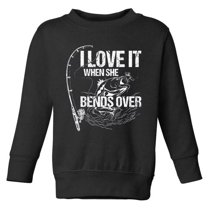 I Love It When She Bends Over Toddler Sweatshirt