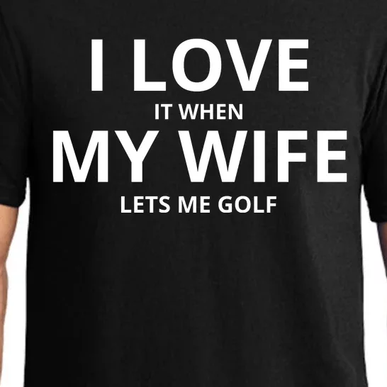 I Love It When My Wife Lets Me Golf Pajama Set