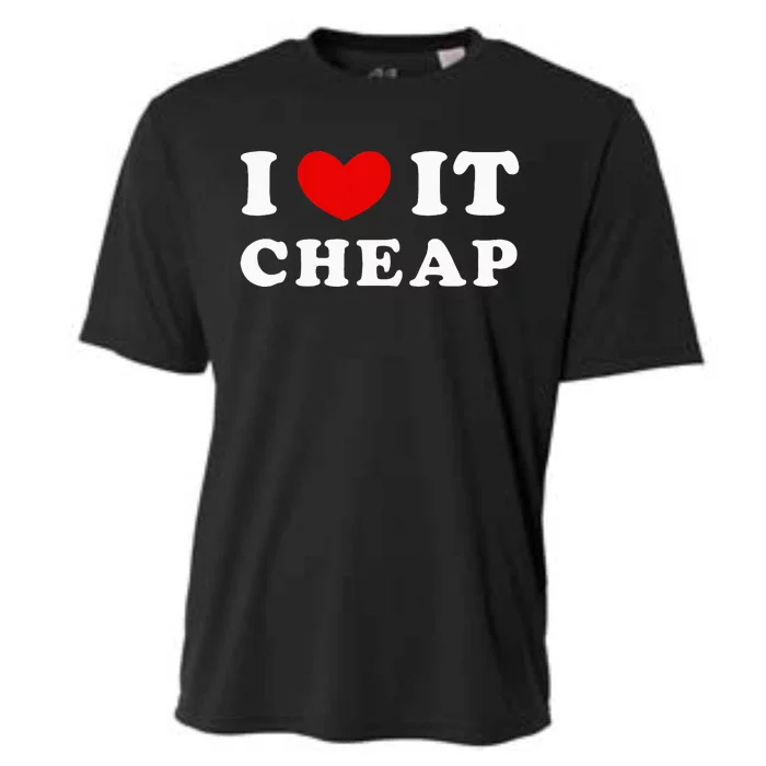 I Love It Cheap I Heart It Cheap Cooling Performance Crew T-Shirt