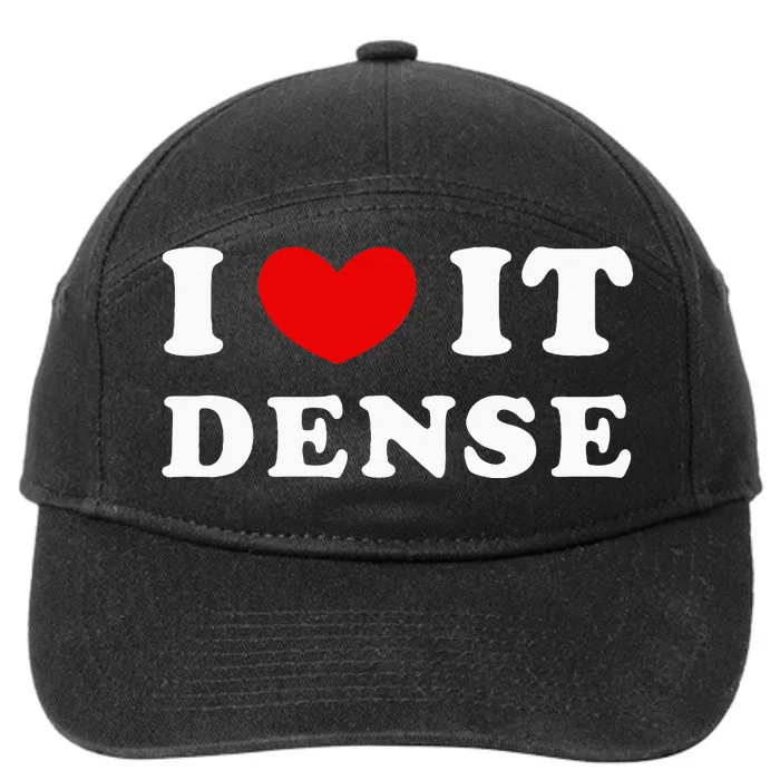 I Love It Dense I Heart It Dense 7-Panel Snapback Hat