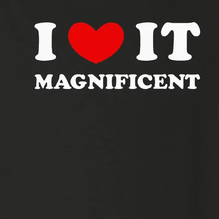 I Love It Magnificent I Heart It Magnificent Toddler Long Sleeve Shirt