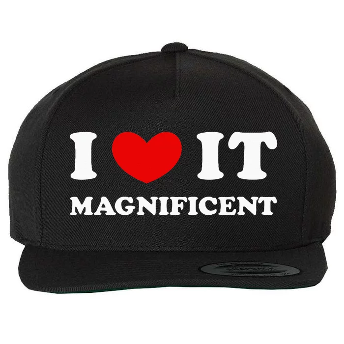 I Love It Magnificent I Heart It Magnificent Wool Snapback Cap