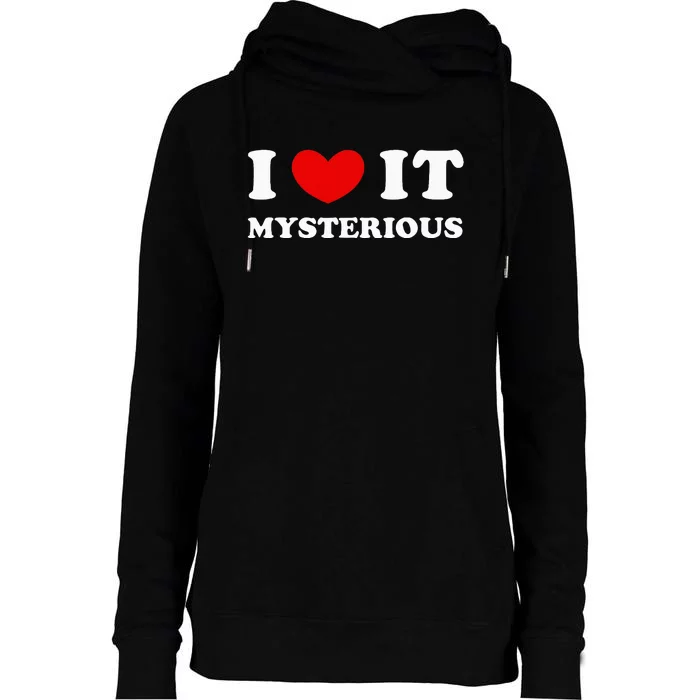 I Love It Mysterious I Heart It Mysterious Womens Funnel Neck Pullover Hood