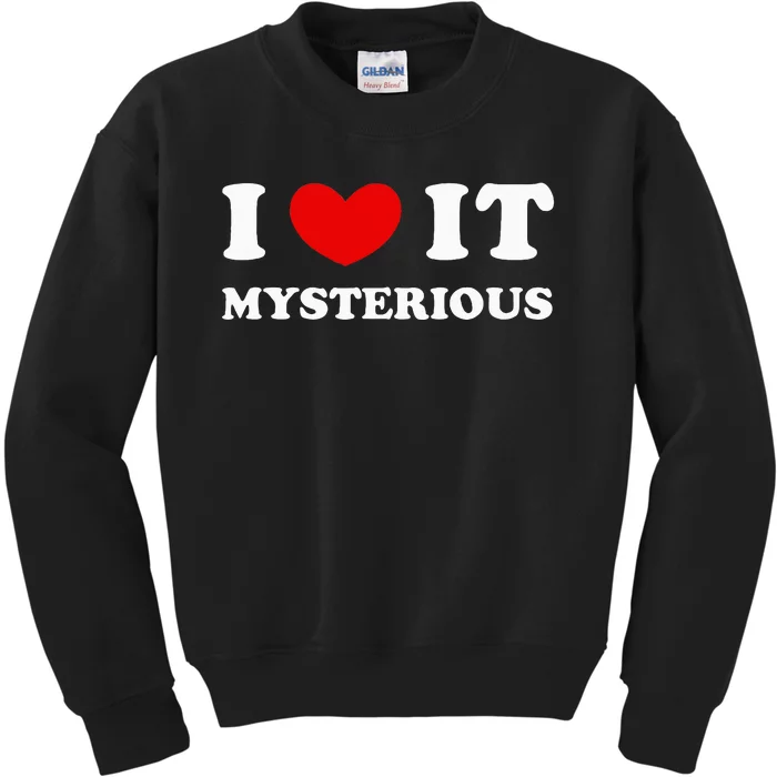 I Love It Mysterious I Heart It Mysterious Kids Sweatshirt