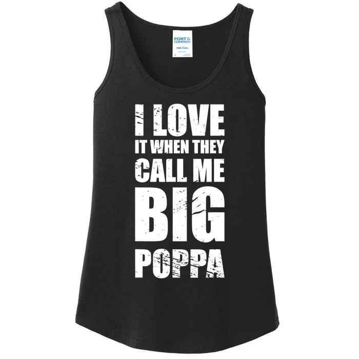 I Love It When They Call Me Big Poppa TShirt Father's Day TShirt Ladies Essential Tank