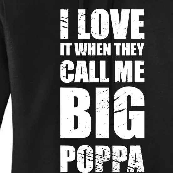 I Love It When They Call Me Big Poppa TShirt Father's Day TShirt Women's Pullover Hoodie