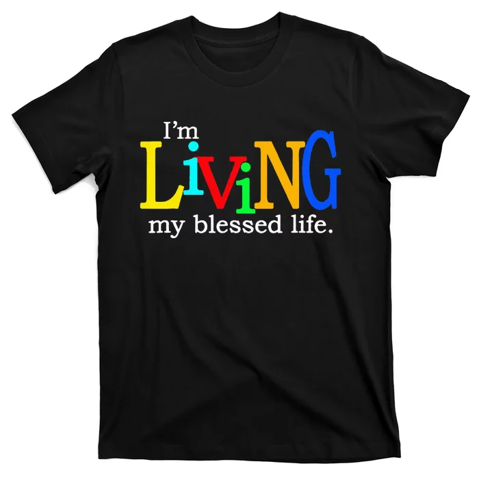 IM Living In My Blessed Life T-Shirt