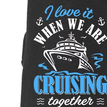 I Love It When we are Cruising Together family Cruise Doggie 3-End Fleece Hoodie