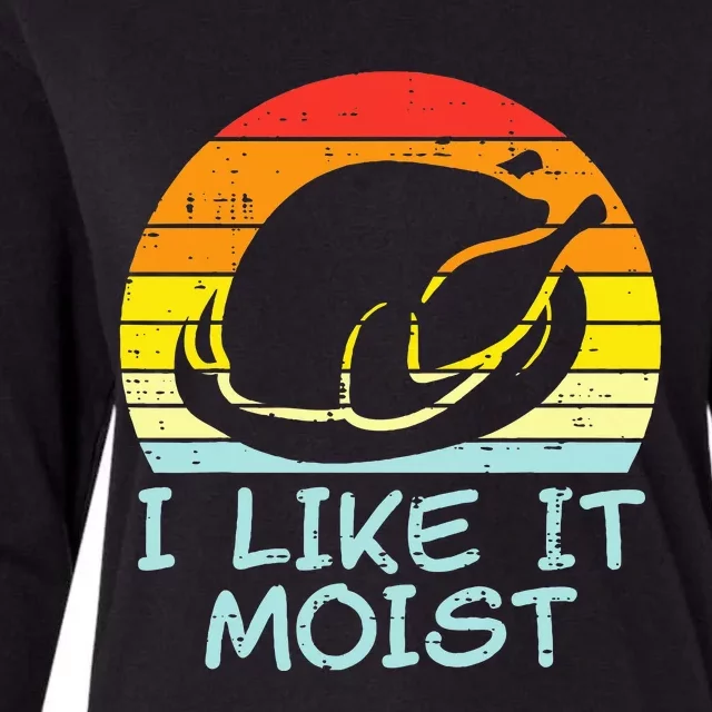 I Like It Moist Turkey Retro Funny Thanksgiving Womens Cotton Relaxed Long Sleeve T-Shirt