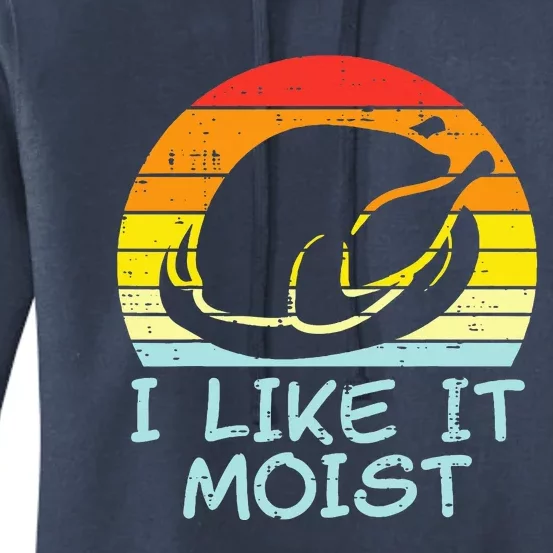 I Like It Moist Turkey Retro Funny Thanksgiving Women's Pullover Hoodie