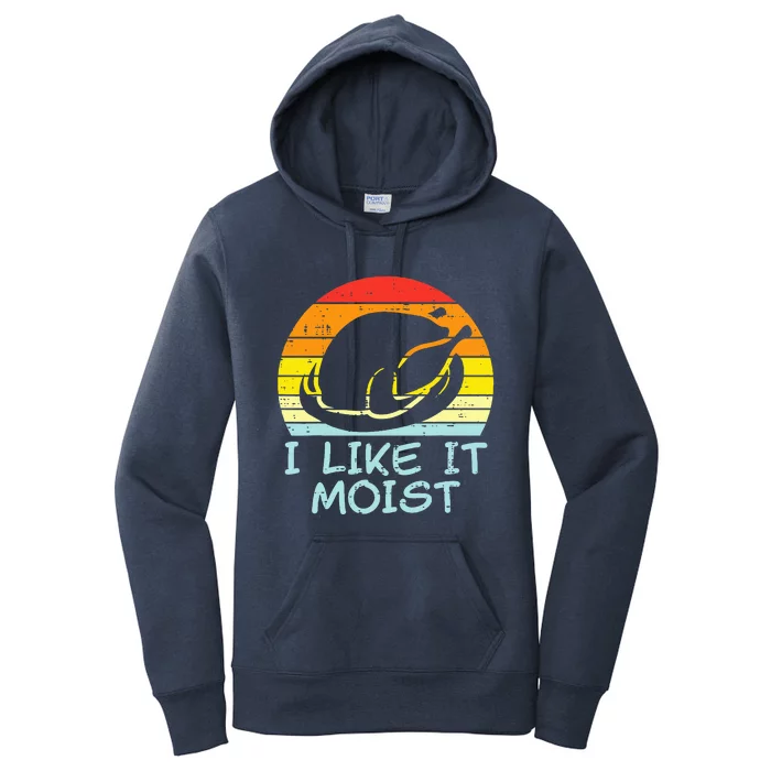 I Like It Moist Turkey Retro Funny Thanksgiving Women's Pullover Hoodie