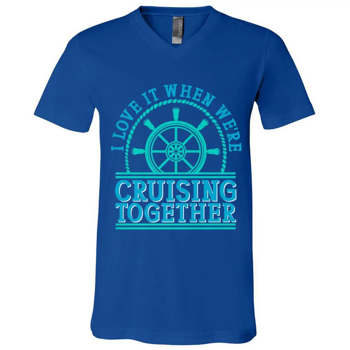 I Love It When Were Cruising Together Couples Great Gift V-Neck T-Shirt